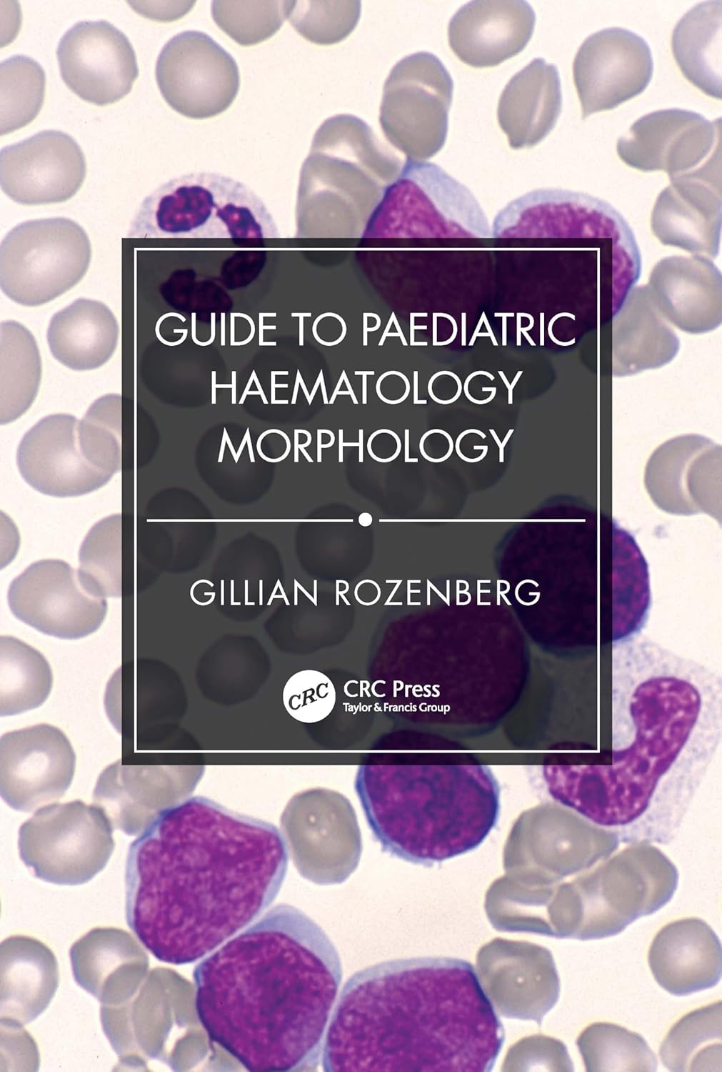 Guide To Paediatric Haematology Morphology (Pb 2025)