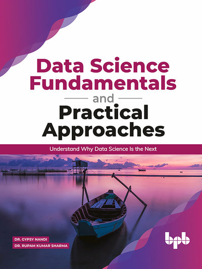 Data Science Fundamentals & Practical Approaches