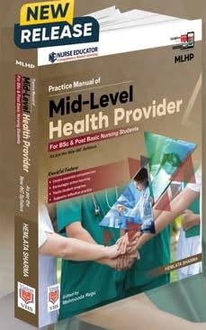 PRACTICAL MANUAL OF MID LEVEL HEWALTH PROVIDER FOR BSC NURSING