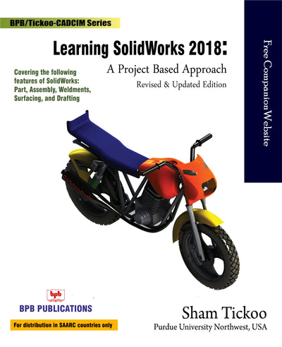 Learning Solidworks 2018: A Project Based Approach