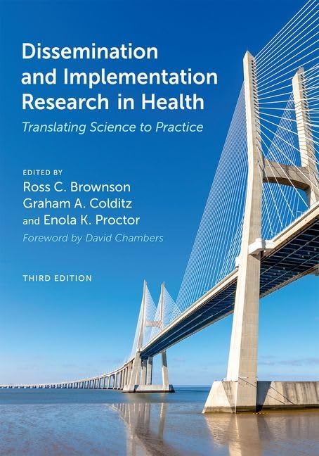 Dissemination and Implementation Research in Health: Translating Science to Practice (3rd Edition) | AIBH New Arrival