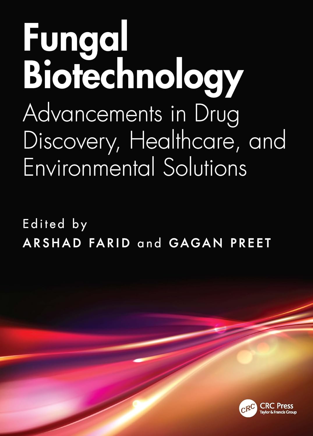 Fungal Biotechnology Advancements In Drug Discovery Healthcare And Environmental Solutions (Hb 2026)