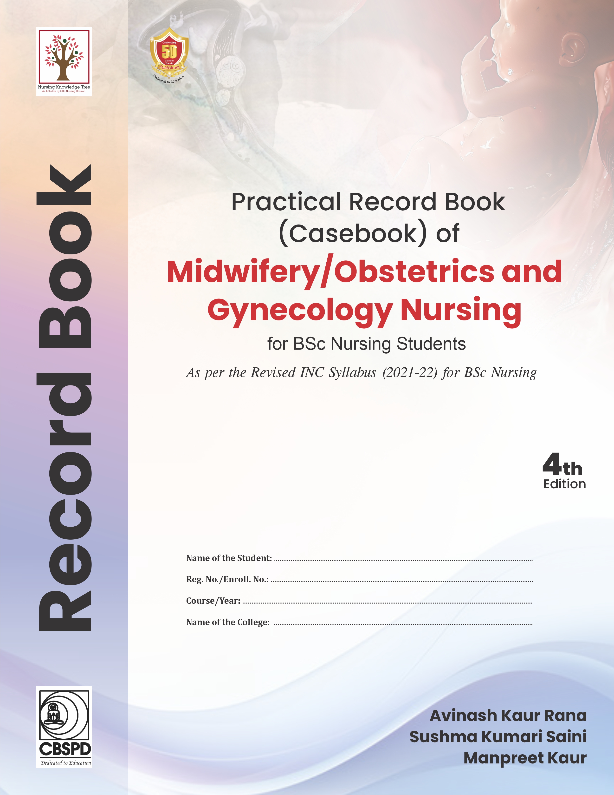 Practical Record Book Of Midwifery Obstetrics And Gynecology Nursing For Bsc Nursing Students 4Ed (Pb 2026)
