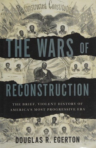 Cover of Wars of Reconstruction: The Brief, Violent History of America's Most Progressive Era
