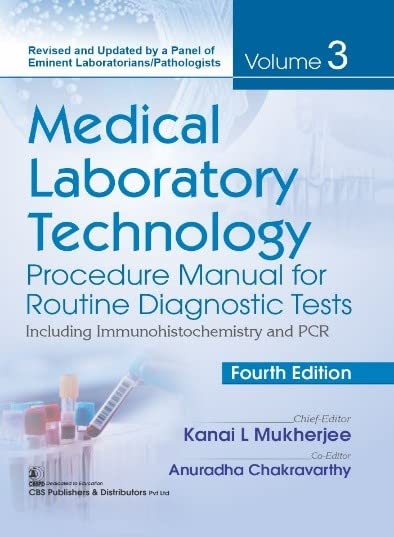 Medical Laboratory Technology Procedure Manual For Routine Diagnostic Tests Including Immunohistochemistry And Pcr 4Ed Vol 3 (Pb 2025)