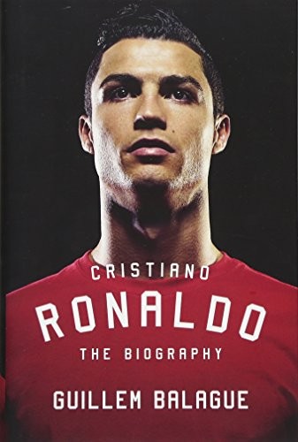 Cover of Cristiano Ronaldo: The Award-Winning Biography Fully Updated