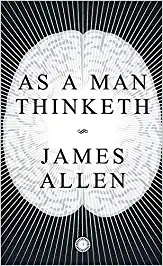AS A MAN THINKETH