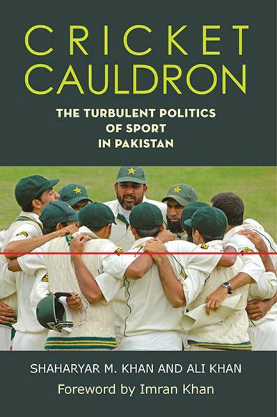 Cover of Cricket Cauldron: the turbulent politics of sport in Pakistan