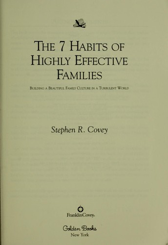 The 7 Habits of Highly Effective Families: Building a Beautiful Family Culture in a Turbulent World