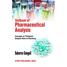 TEXTBOOK OF PHARMACEUTICAL ANALYSIS (CONCEPTS ON TITRIMETRIC ANALYSIS DONE IN PHARMACY)