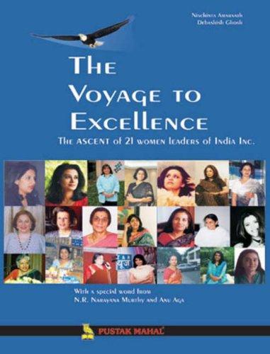 The Voyage to Excellence: the ascent of 21 women leaders of India Inc.