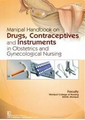 Cover of Manipal Handbook On Drugs, Contraceptives And Instruments In Obstetrics And Gynecological Nursing