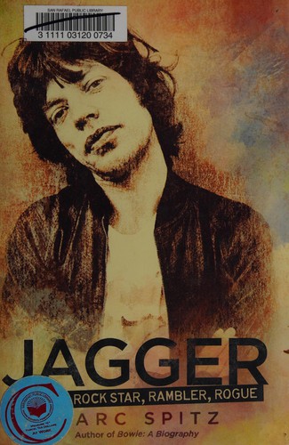 Jagger: Rebel, Rocker, Rambler, Rogue
