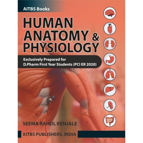HUMAN ANATOMY & PHYSIOLOGY EXLUSIVELY PREPARED FOR D. PHARM FIRST YEAR STUDENTS (PCI ER 2020)