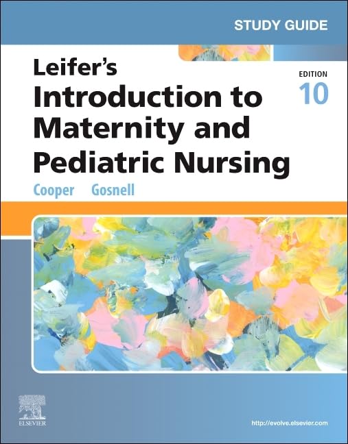 Study guide for leifers introduction to maternity and pediatric nursing 10ed (pb 2026)