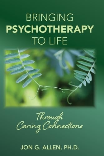 Bringing Psychotherapy To Life Through Caring Connections (Pb 2025)