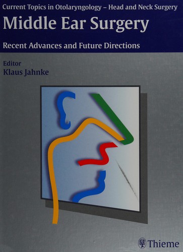 Middle Ear Surgery: Recent Advances and Future Directions
