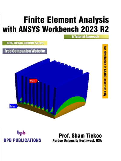 Finite Element Analysis with Workbench 2023 R2: A Tutorial Approach