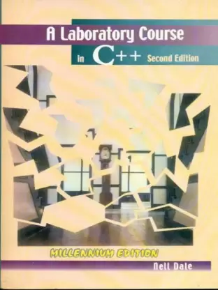 A Laboratory Course In C++, 2E 2ND EDITION 2000