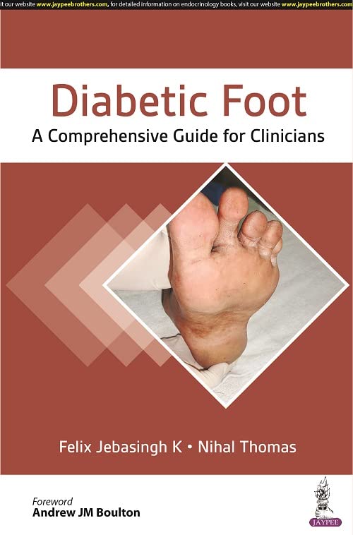 DIABETIC FOOT: A COMPREHENSIVE GUIDE FOR CLINICIANS