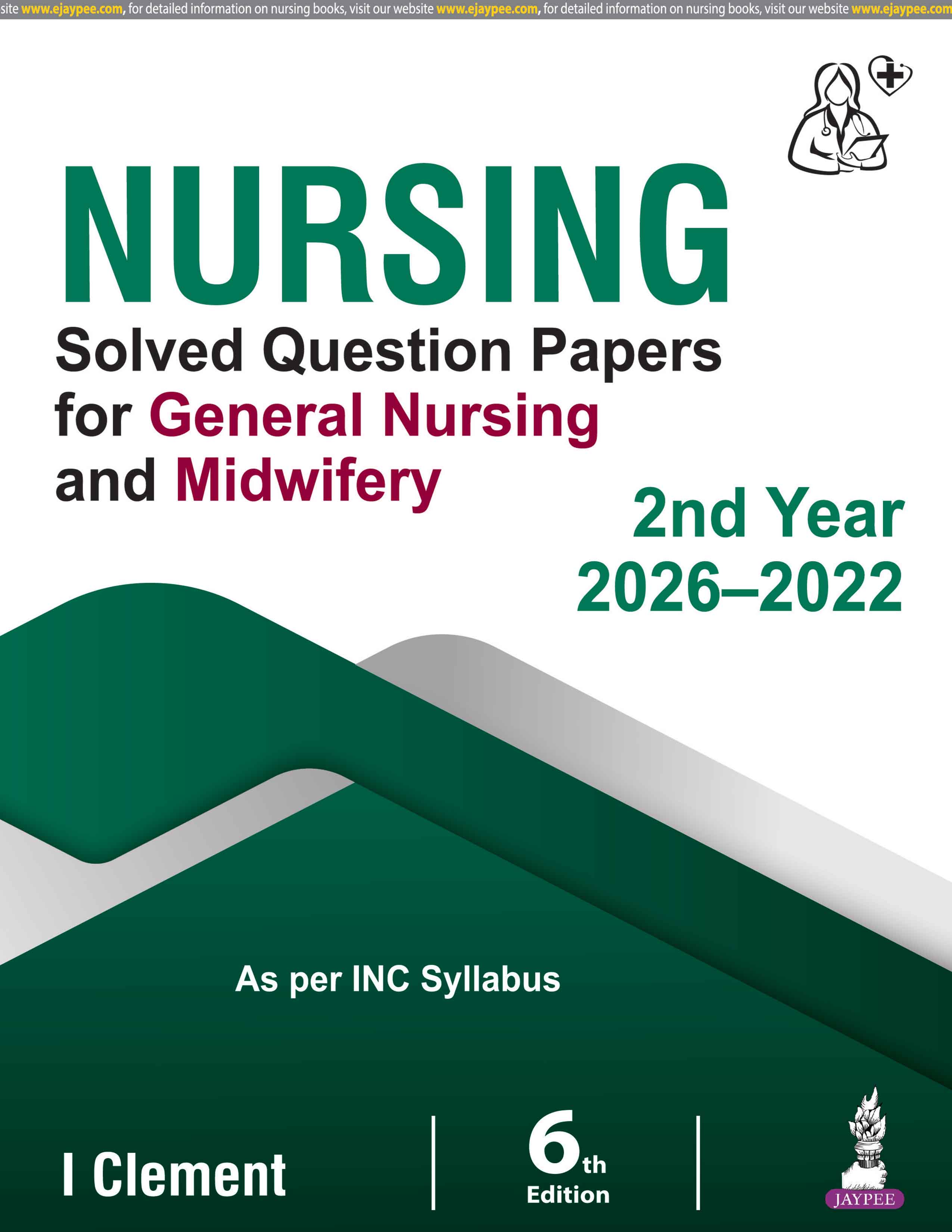NURSING SOLVED QUESTION PAPERS FOR GENERAL NURSING AND MIDWIFERY 2ND YEAR (2026-2022)