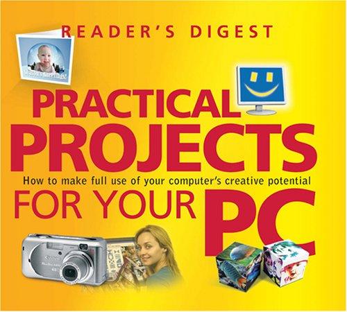 Practical Projects for Your PC (Readers Digest)