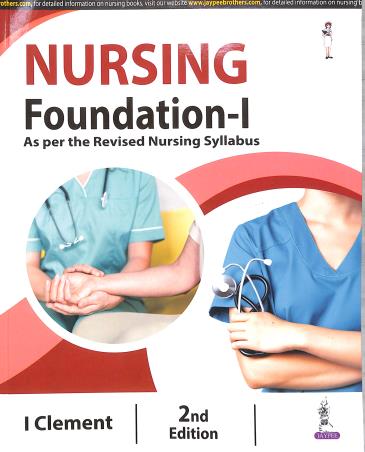 Cover of NURSING FOUNDATION- I, AS PER THE REVISED NURSING SYLLABUS 2ND EDITION 2024
