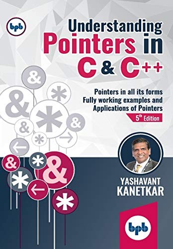 Understanding Pointers in C & C++: Fully Working Examples and Applications of Pointers