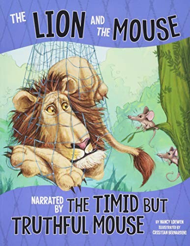 The Lion and the Mouse, Narrated by the Timid But Truthful Mouse