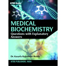MEDICAL BIOCHEMISTRY (QUESTIONS WITH EXPLANATORY ANSWERS)