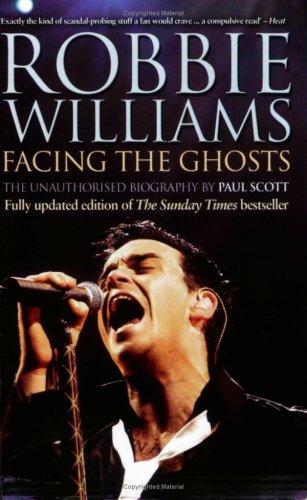 Robbie Williams: Facing the Ghosts: The Unauthorized Biography