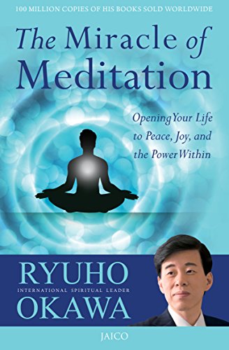 THE MIRACLE OF MEDITATION