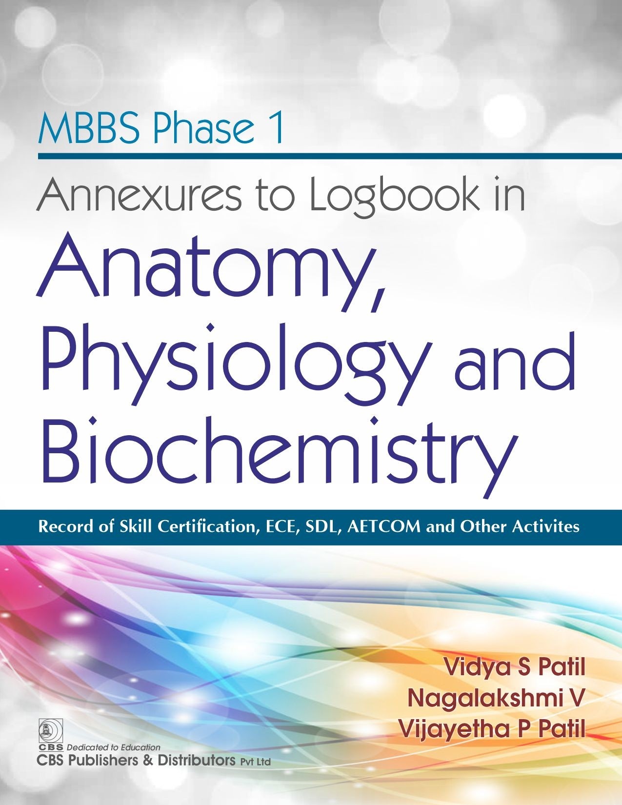Cover of MBBS Phase 1 Annexures To Logbook In Anatomy, Physiology And Biochemistry