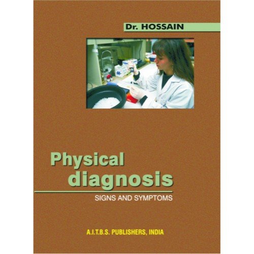 PHYSICAL DIAGNOSIS: SIGNS AND SYMPTOMS