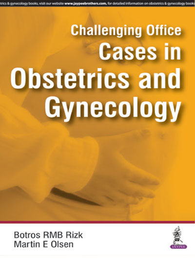 CHALLENGING OFFICE CASES IN OBSTETRICS AND GYNECOLOGY 1ST EDITION 2016