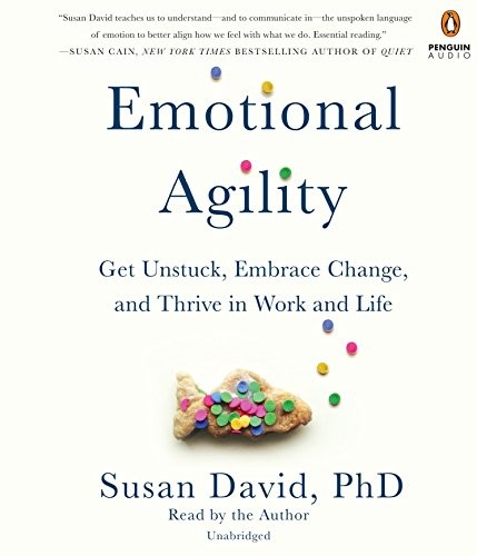 Cover of Emotional Agility: Get Unstuck, Embrace Change, and Thrive in Work and Life