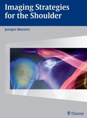 Imaging Strategies For The Shoulder