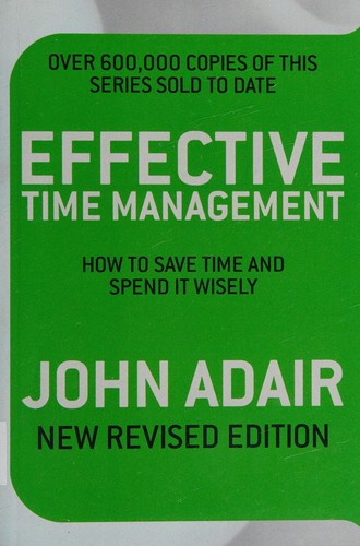 Effective Time Management No. 1: How to Save Time and Spend It Wisely