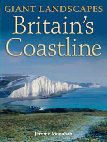 Giant Landscapes Britain's Coastline (Giant Landscapes)