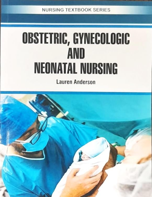 Obstetric Gynecologic And Neonatal Nursing (Pb 2025) Nursing Textbook Series