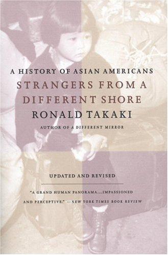 Strangers from a Different Shore: a history of Asian Americans