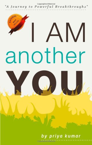I Am Another You: A Journey to Powerful Break Throughs