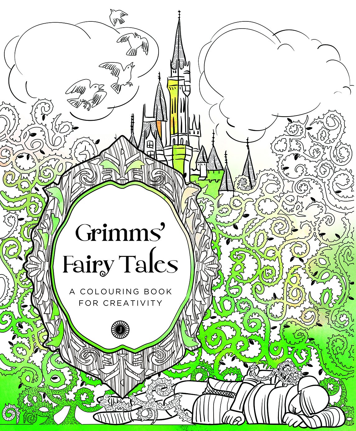 GRIMMS FAIRY TALES: A COLOURING BOOK FOR CREATIVITY
