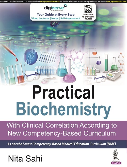 PRACTICAL BIOCHEMISTRY WITH CLINICAL CORRELATION ACCORDING TO NEW COMPETENCY-BASED CURRICULUM 1ST EDITION 2022