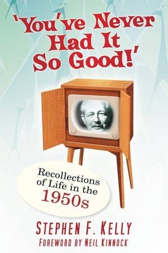 Cover of You've Never Had It So Good: Recollections Of Life In The 1950S