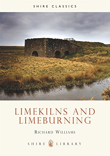 Limekilns and Limeburning (Shire Library)