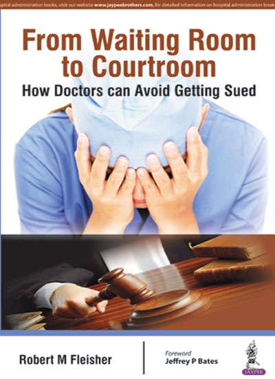 From Waiting Room To Courtroom How Doctors Can Avoid Getting Sued