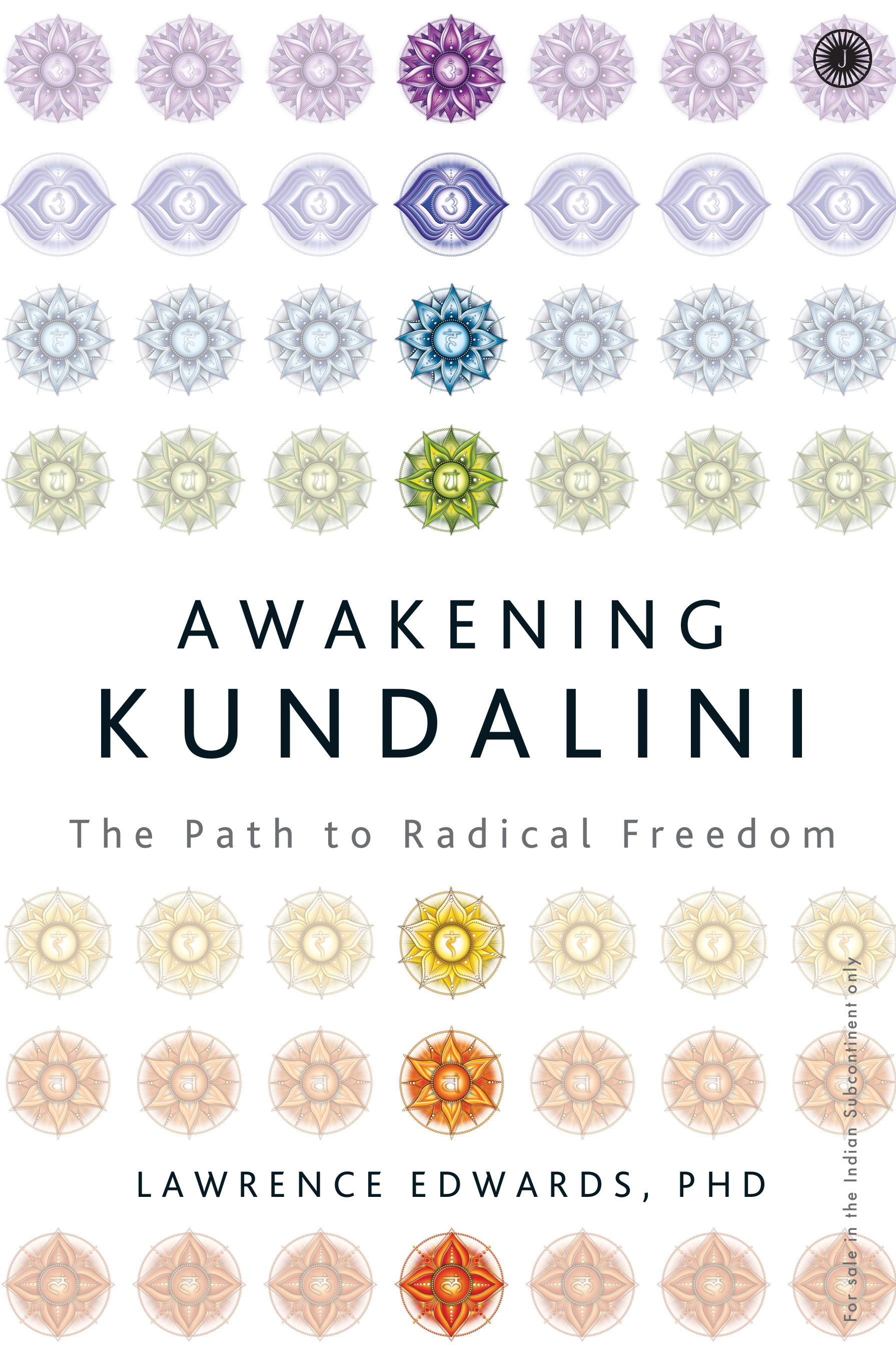 AWAKENING KUNDALINI: THE PATH TO RADICAL FREEDOM