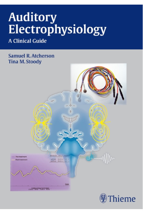 Auditory Electrophysiology – A Clinical Guide 1st Edition 2012