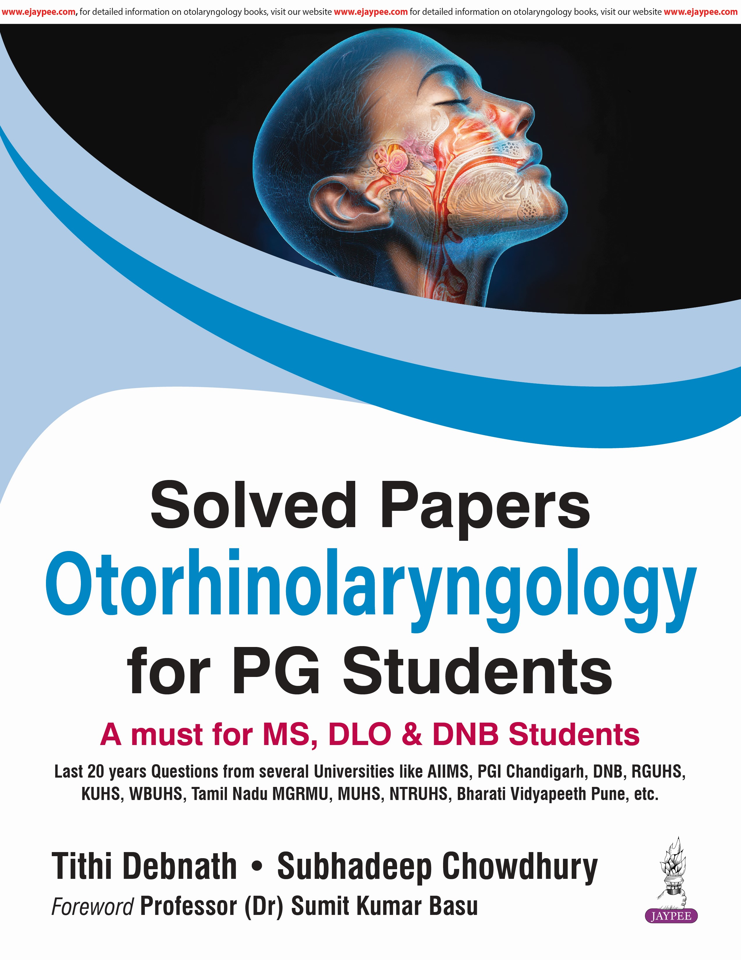 SOLVED PAPERS OTORHINOLARYNGOLOGY FOR PG STUDENTS(A MUST FOR MS,DLO & DNB STUDENTS)